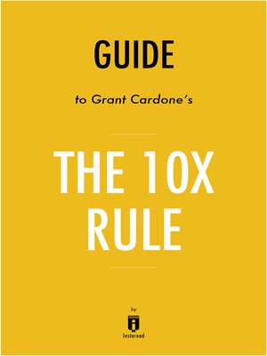 cover image of Guide to Grant Cardone's The 10X Rule by Instaread
